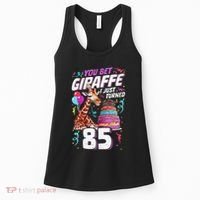 You Bet Giraffe I Just Turned 85 Funny 85th Birthday Women's Tank Top thumb 0