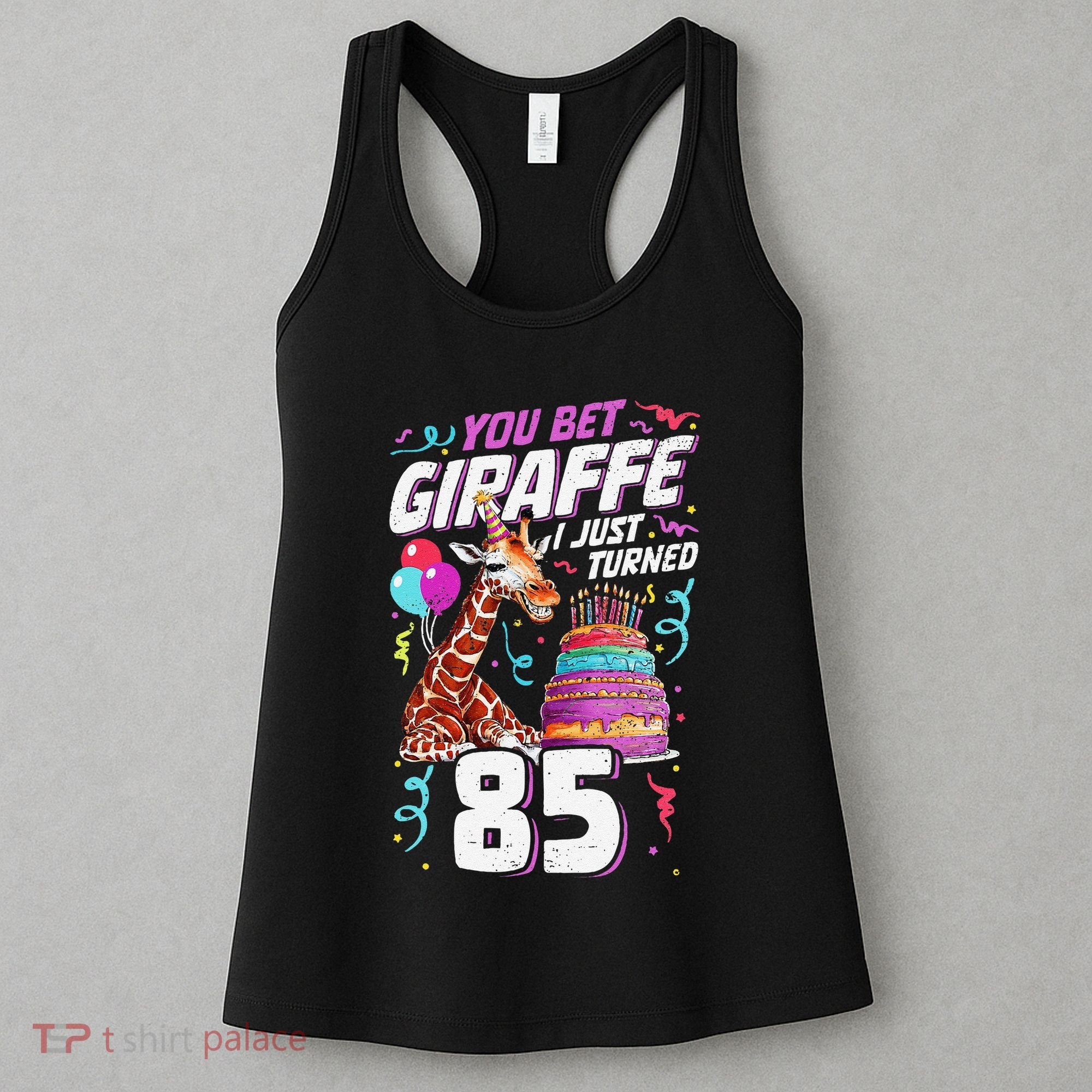 You Bet Giraffe I Just Turned 85 Funny 85th Birthday Women's Tank Top