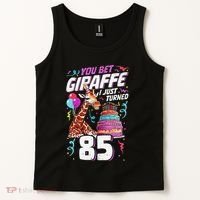 You Bet Giraffe I Just Turned 85 Funny 85th Birthday Tank Top thumb 2