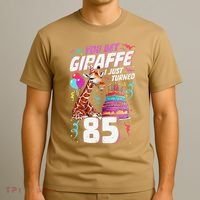 You Bet Giraffe I Just Turned 85 Funny 85th Birthday T-Shirt thumb 3
