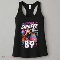 You Bet Giraffe I Just Turned 89 Funny 89th Birthday Women's Tank Top thumb 3