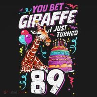 You Bet Giraffe I Just Turned 89 Funny 89th Birthday Women's T-Shirt thumb 6