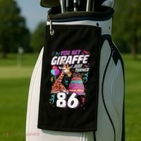 You Bet Giraffe I Just Turned 86 Funny 86th Birthday Golf Towel thumb 2