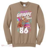 You Bet Giraffe I Just Turned 86 Funny 86th Birthday Sweatshirt thumb 0