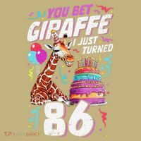 You Bet Giraffe I Just Turned 86 Funny 86th Birthday Sweatshirt thumb 2