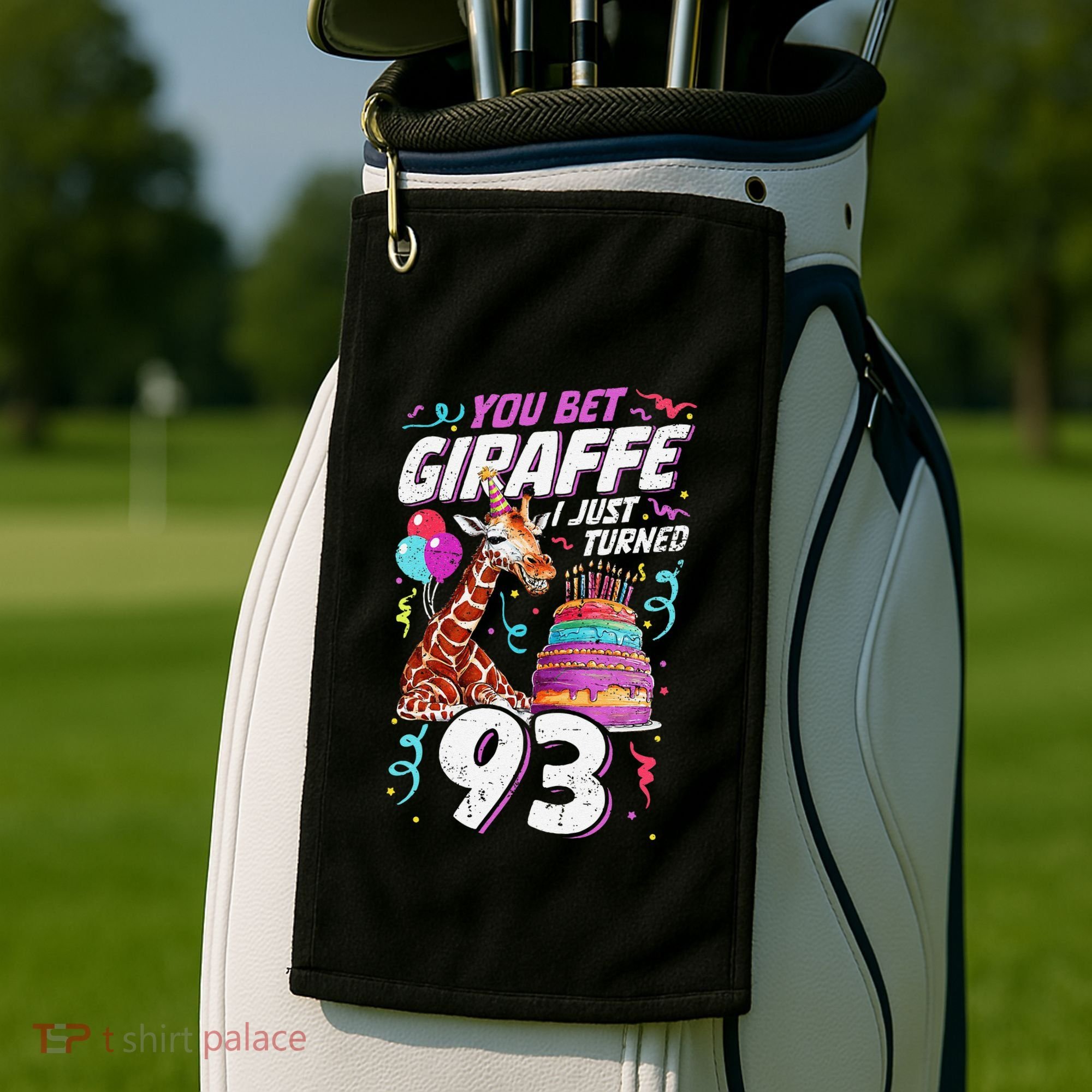 You Bet Giraffe I Just Turned 93 Funny 93rd Birthday Golf Towel