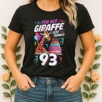 You Bet Giraffe I Just Turned 93 Funny 93rd Birthday Women's T-Shirt thumb 2