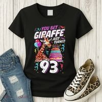 You Bet Giraffe I Just Turned 93 Funny 93rd Birthday Women's T-Shirt thumb 3