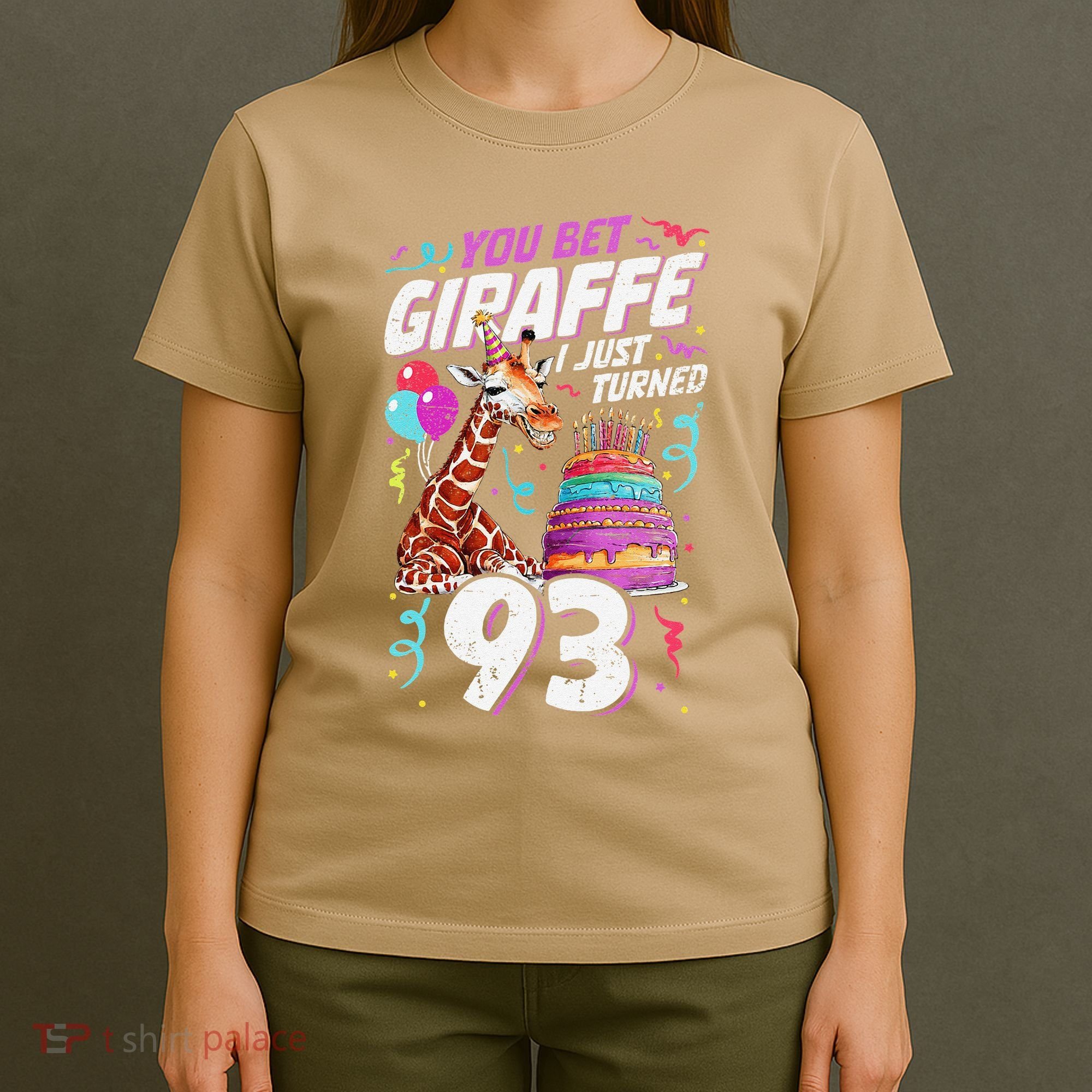 You Bet Giraffe I Just Turned 93 Funny 93rd Birthday T-Shirt
