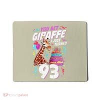 You Bet Giraffe I Just Turned 93 Funny 93rd Birthday Mousepad thumb 0