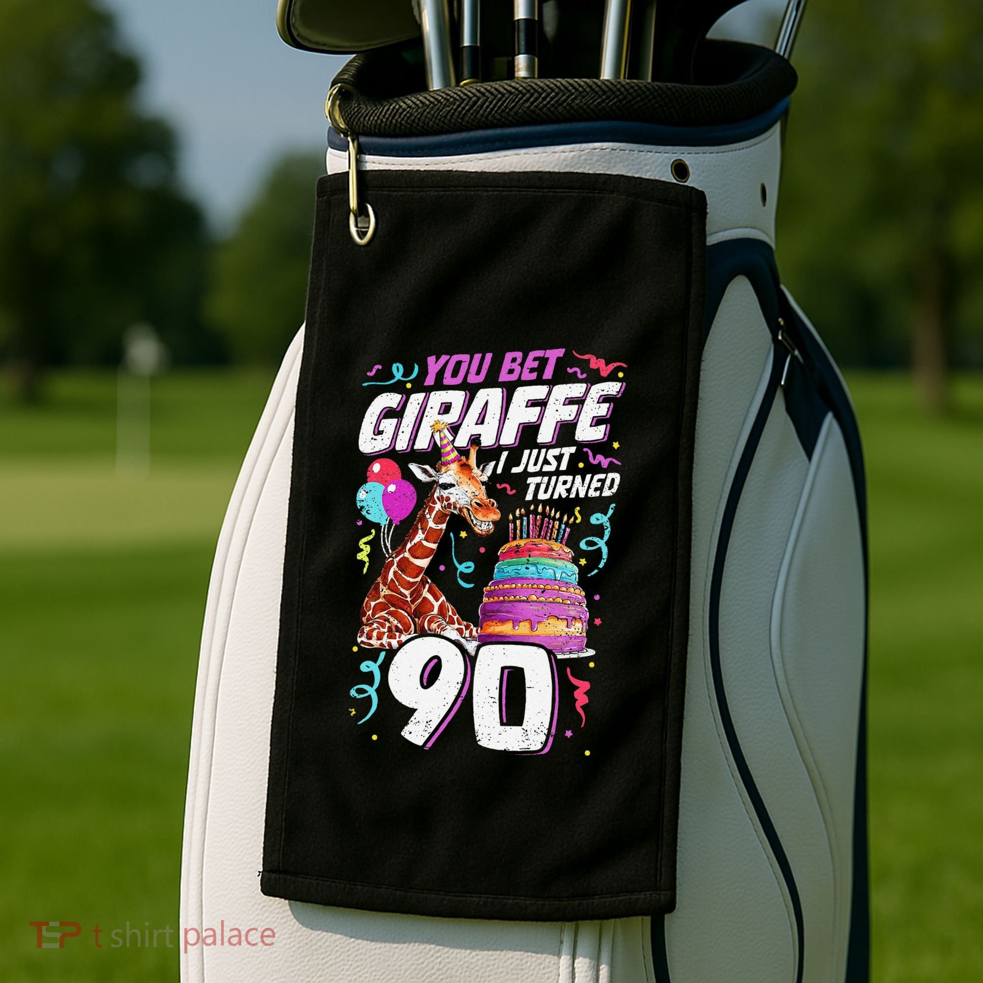 You Bet Giraffe I Just Turned 90 Funny 90th Birthday Golf Towel