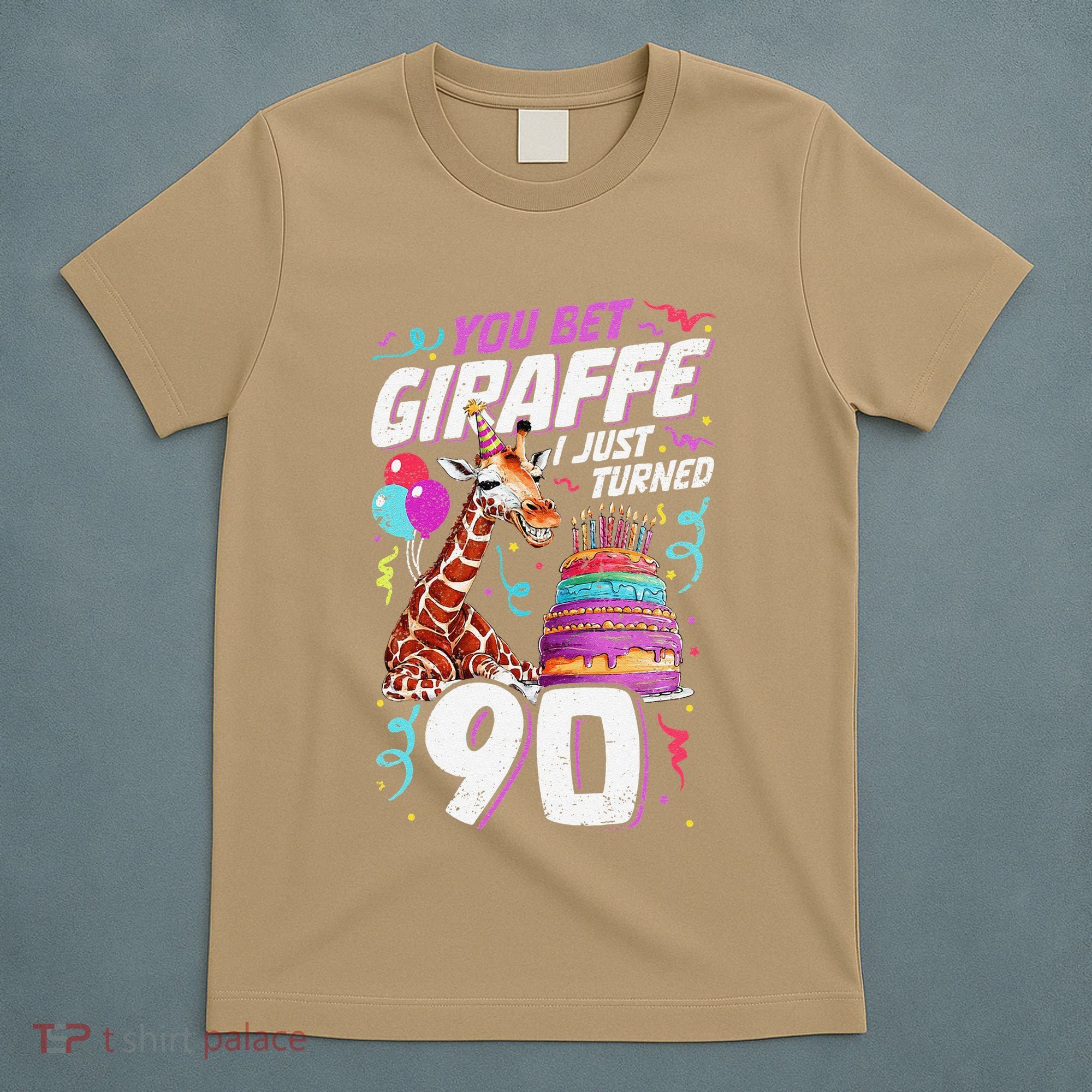 You Bet Giraffe I Just Turned 90 Funny 90th Birthday T-Shirt