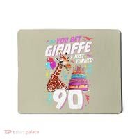 You Bet Giraffe I Just Turned 90 Funny 90th Birthday Mousepad thumb 0