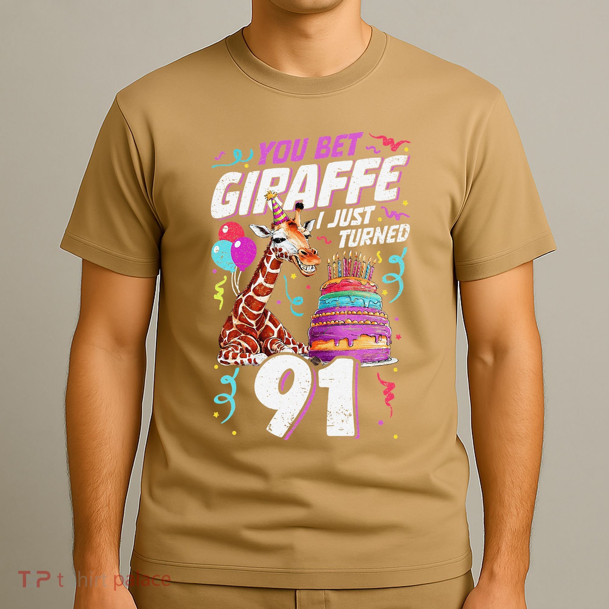 You Bet Giraffe I Just Turned 91 Funny 91st Birthday T-Shirt