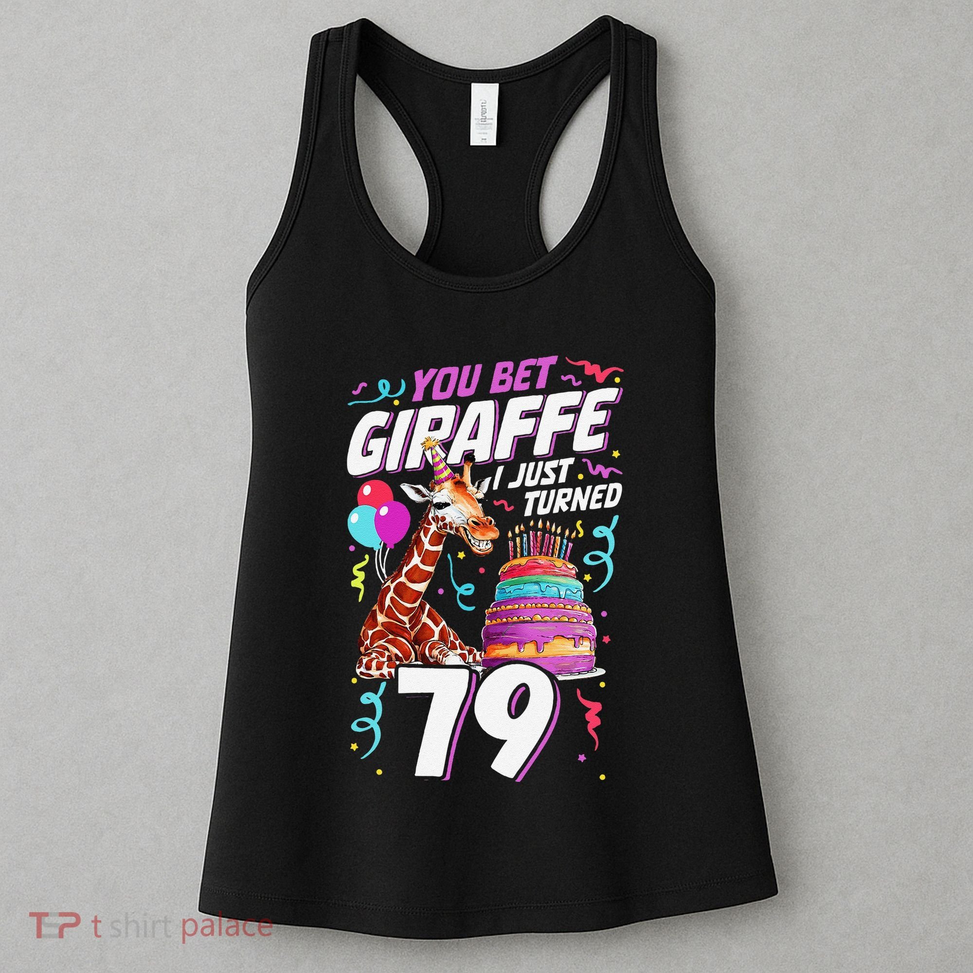 You Bet Giraffe I Just Turned 79 Funny 79th Birthday Women's Tank Top
