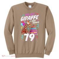 You Bet Giraffe I Just Turned 79 Funny 79th Birthday Sweatshirt thumb 0