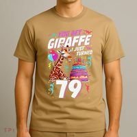You Bet Giraffe I Just Turned 79 Funny 79th Birthday T-Shirt thumb 3