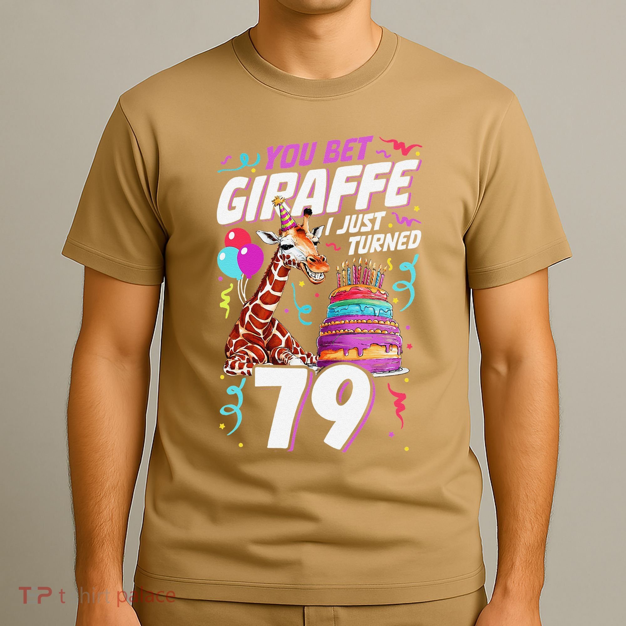 You Bet Giraffe I Just Turned 79 Funny 79th Birthday T-Shirt