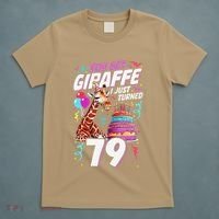 You Bet Giraffe I Just Turned 79 Funny 79th Birthday T-Shirt thumb 5