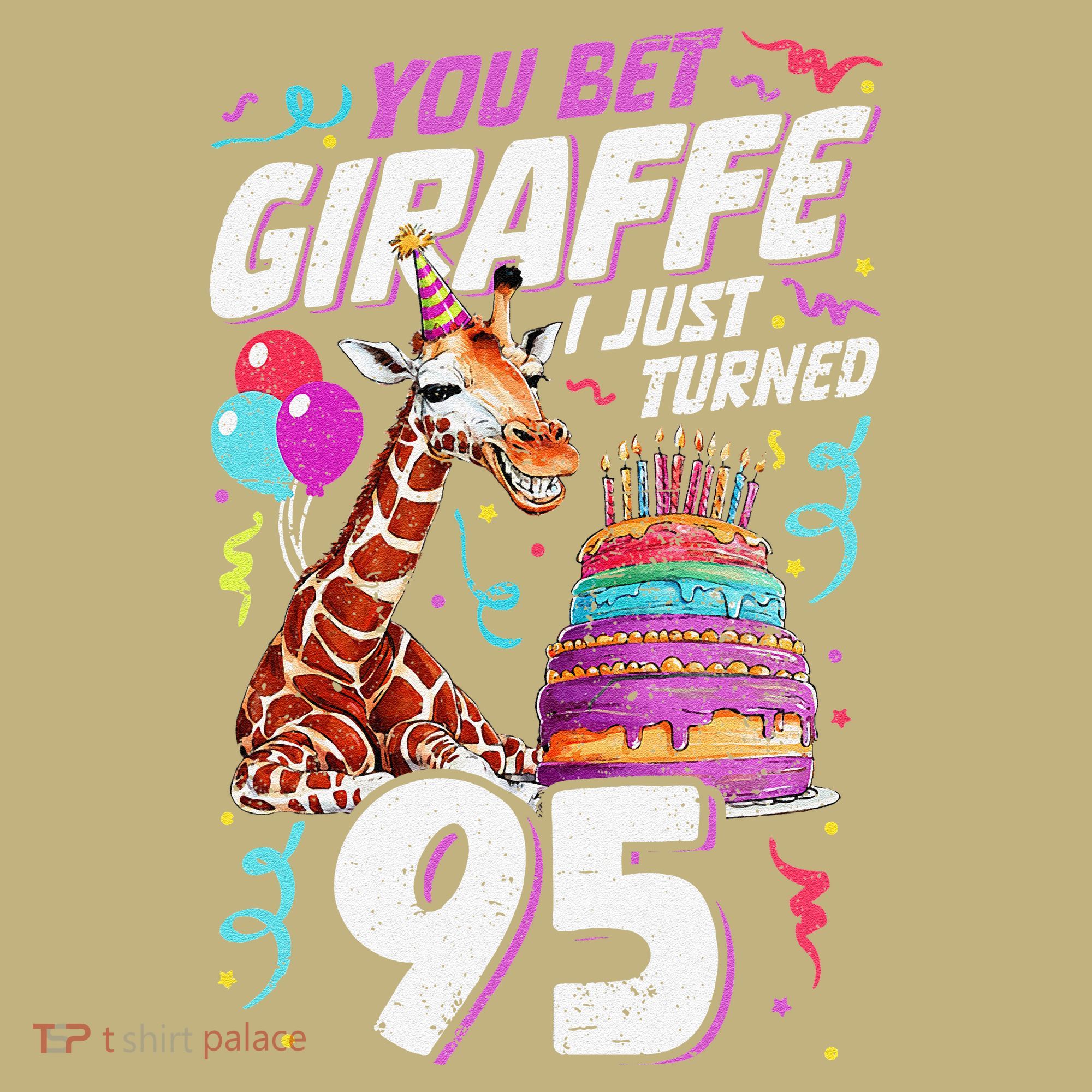 You Bet Giraffe I Just Turned 95 Funny 95th Birthday Hoodie