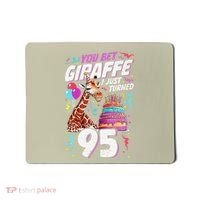 You Bet Giraffe I Just Turned 95 Funny 95th Birthday Mousepad thumb 0