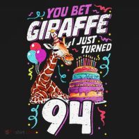 You Bet Giraffe I Just Turned 94 Funny 94th Birthday Women's Hoodie thumb 2