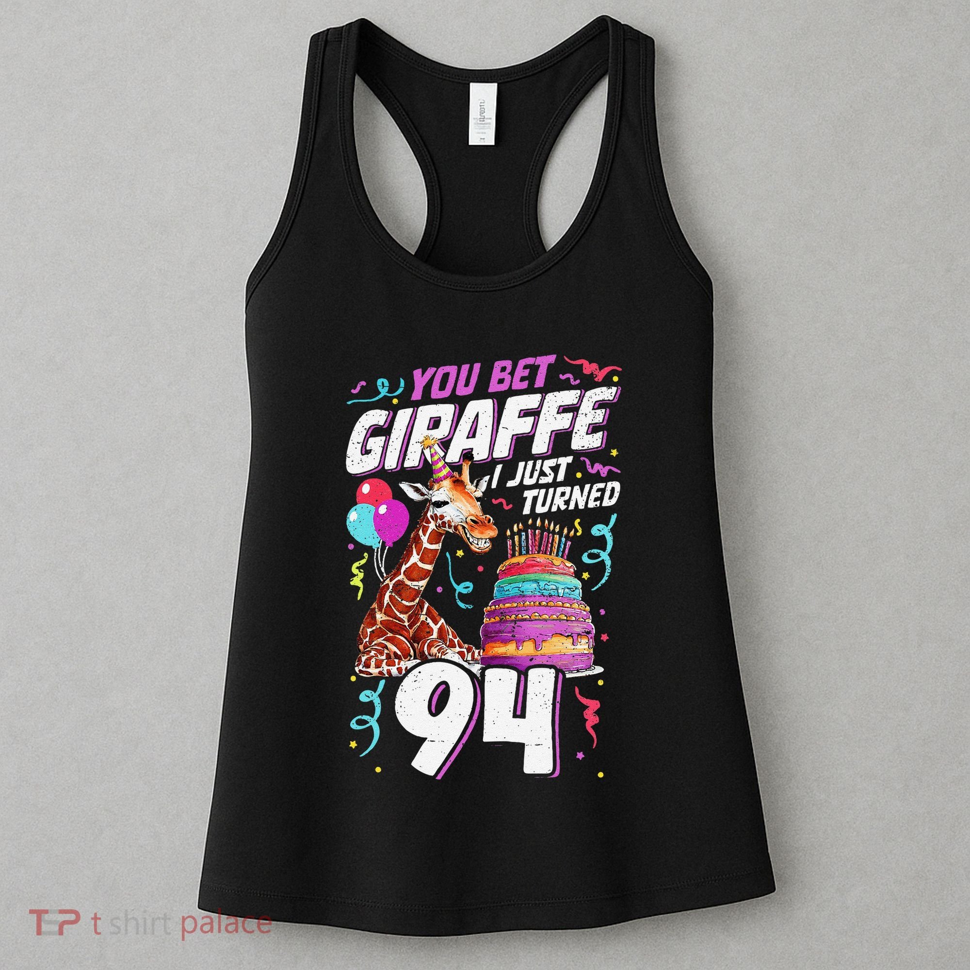 You Bet Giraffe I Just Turned 94 Funny 94th Birthday Women's Tank Top