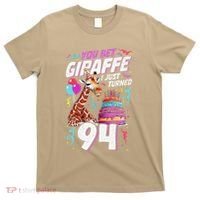 You Bet Giraffe I Just Turned 94 Funny 94th Birthday T-Shirt thumb 0