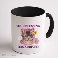 Your Blessing Has Arrived Cat & Funny Silly Catr Blessing Has Arrived Cat & Funn Coffee Mug thumb 1