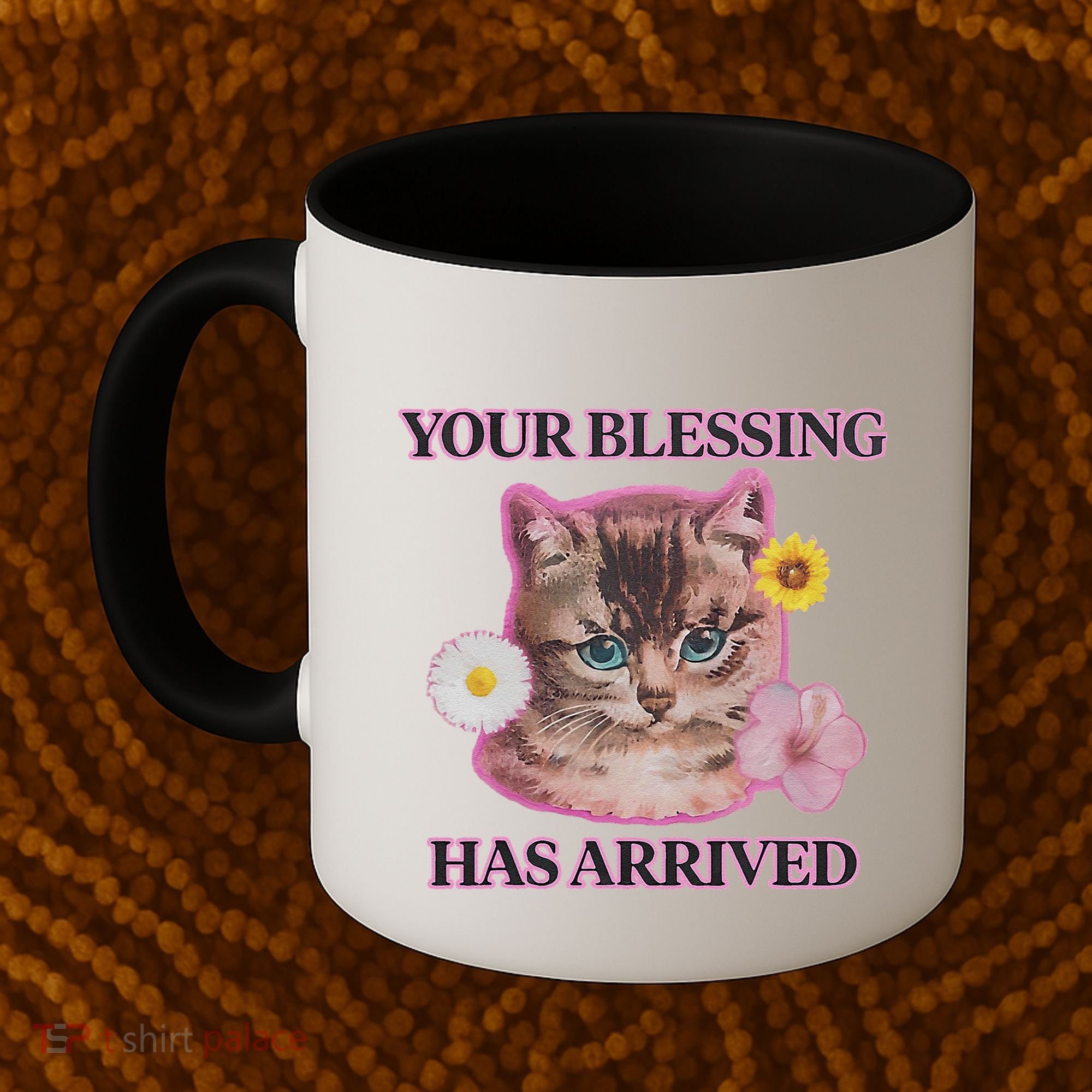 Your Blessing Has Arrived Cat & Funny Silly Catr Blessing Has Arrived Cat & Funn Coffee Mug