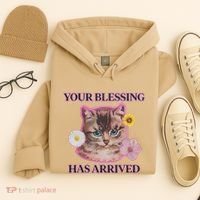 Your Blessing Has Arrived Cat & Funny Silly Catr Blessing Has Arrived Cat & Funn Hoodie thumb 4
