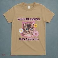 Your Blessing Has Arrived Cat & Funny Silly Catr Blessing Has Arrived Cat & Funn T-Shirt thumb 5