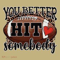 You Better Hit Somebody Game Day Football Season For Moms T-Shirt thumb 7
