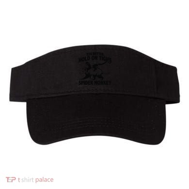 You Better Hold On Tight Spider Monkey Visor