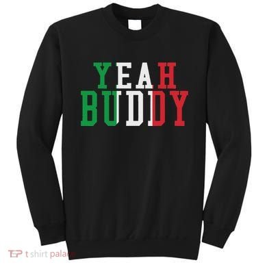 Yeah Buddy Italian Flag Colors Sweatshirt