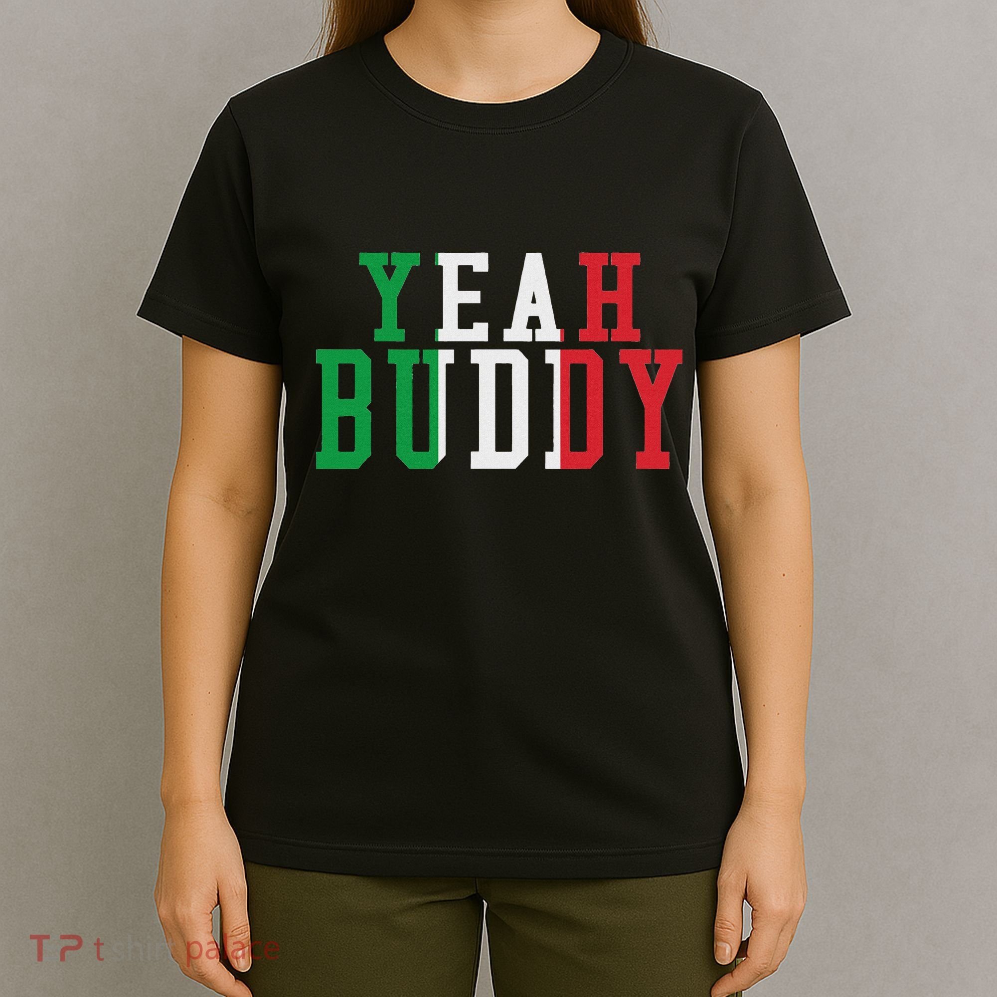 Yeah Buddy Italian Flag Colors T-Shirt