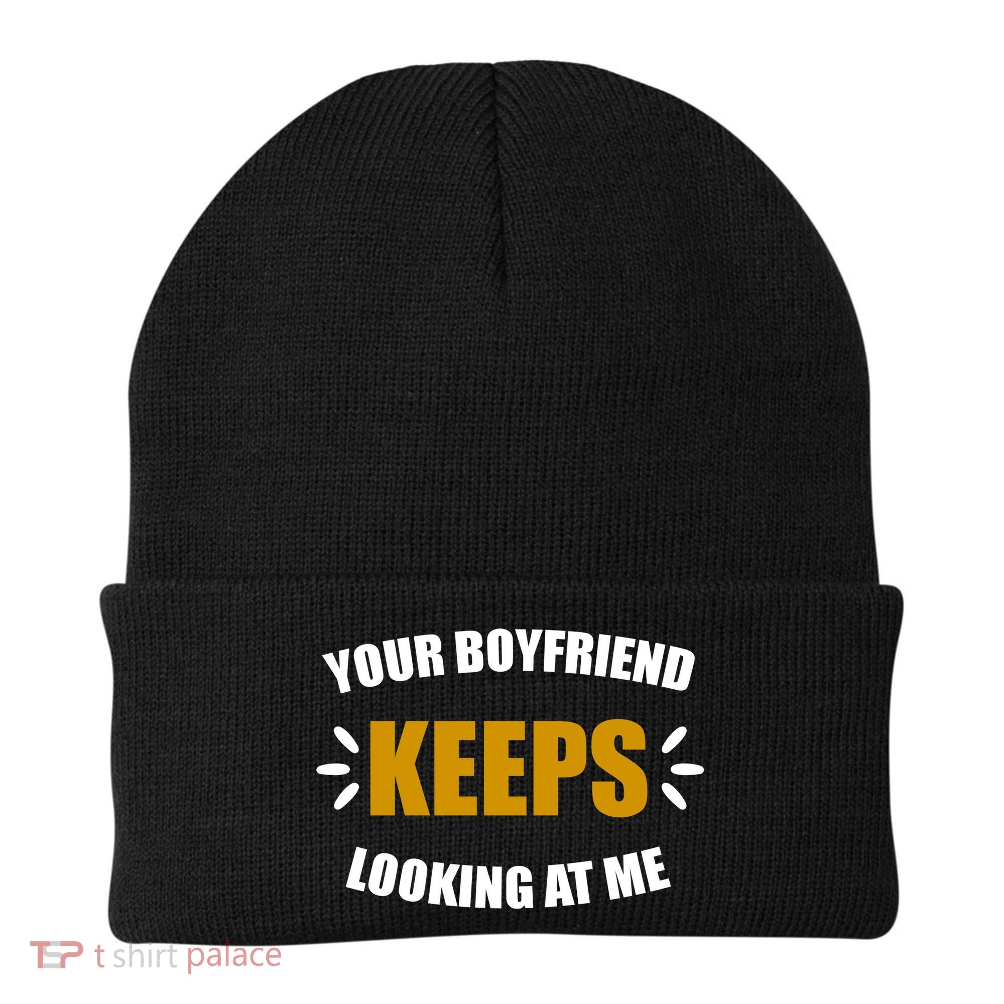 Your Boyfriend Keeps Looking At Me Beanie