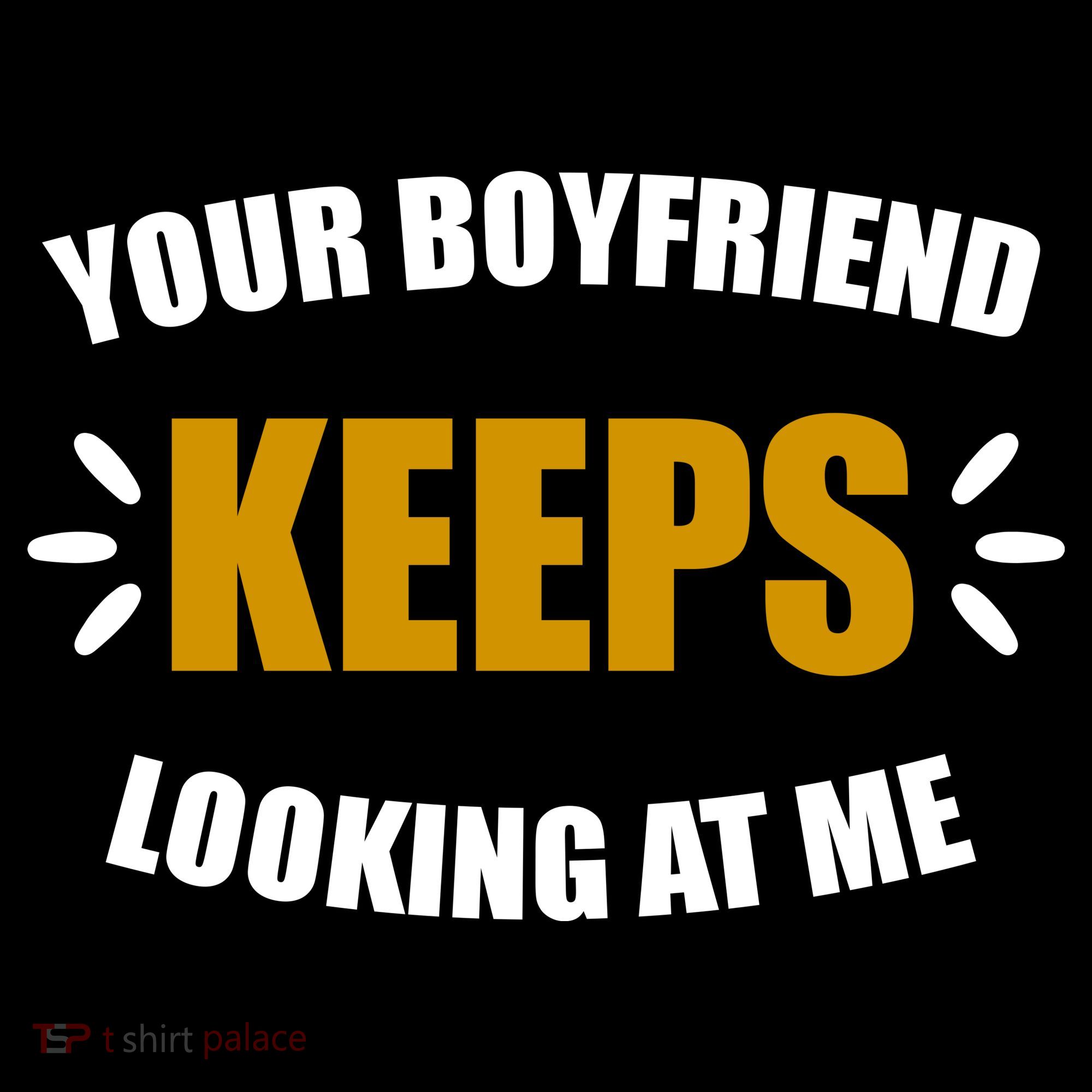 Your Boyfriend Keeps Looking At Me Women's Hoodie