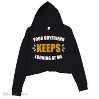Your Boyfriend Keeps Looking At Me Crop Fleece Hoodie thumb 0
