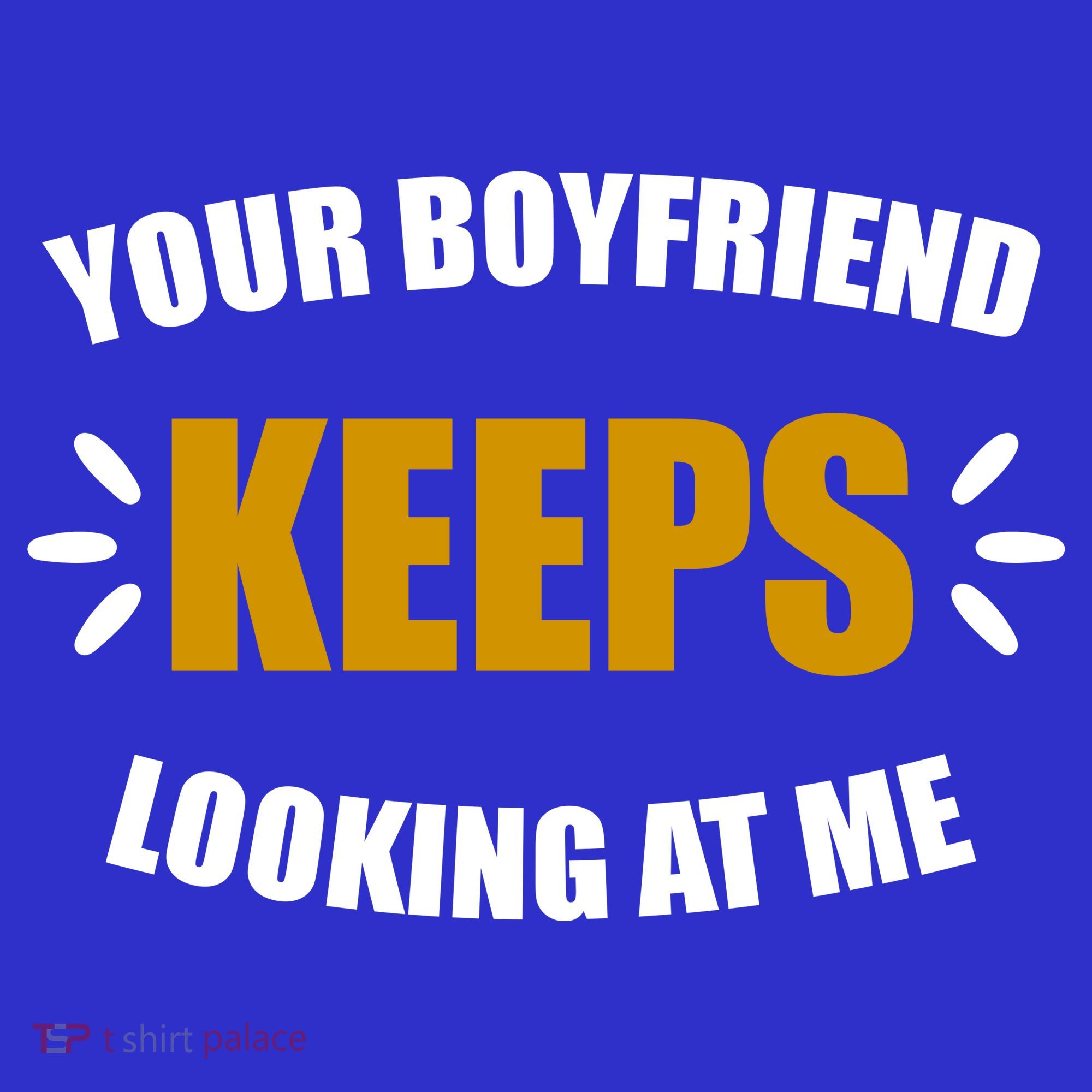 Your Boyfriend Keeps Looking At Me Apron