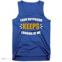Your Boyfriend Keeps Looking At Me Tank Top thumb 0