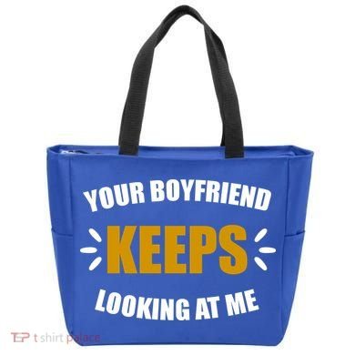 Your Boyfriend Keeps Looking At Me Tote Bag