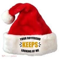 Your Boyfriend Keeps Looking At Me Santa Hat thumb 0