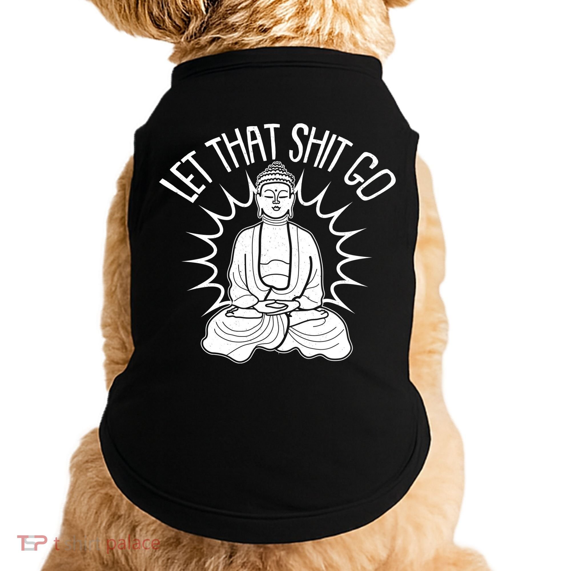 Yoga Buddha Let That Shit Go Doggie Tank