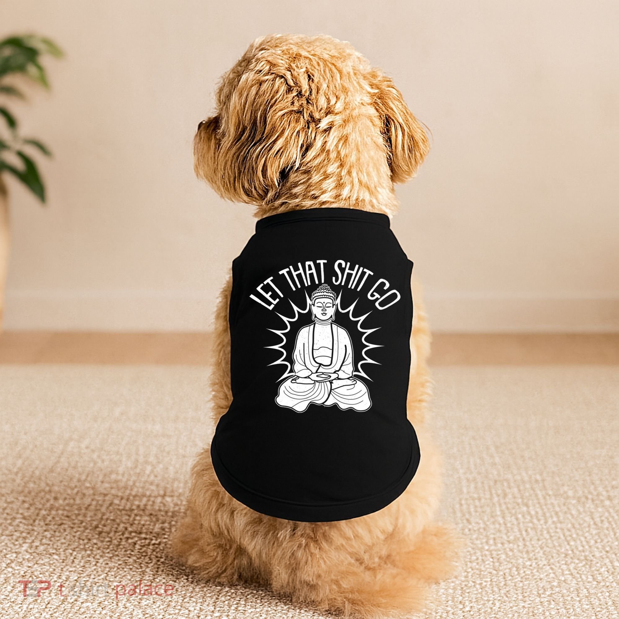 Yoga Buddha Let That Shit Go Doggie Tank