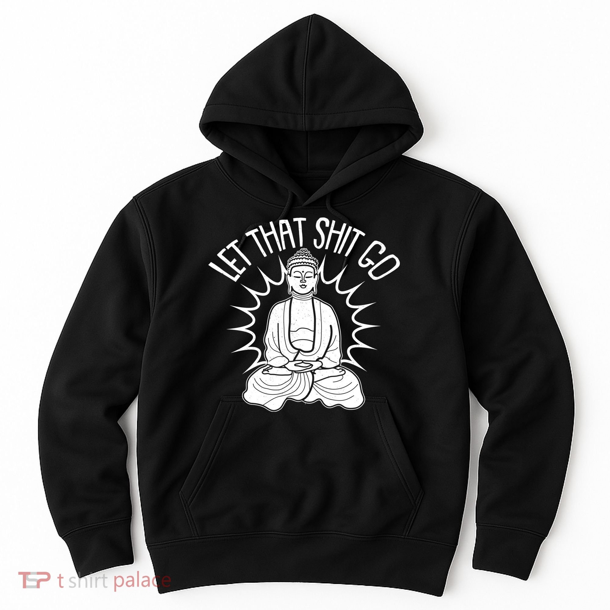 Yoga Buddha Let That Shit Go Hoodie