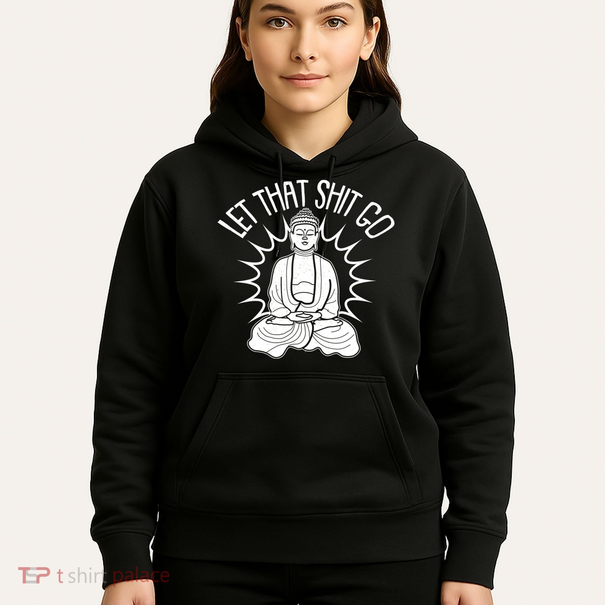 Yoga Buddha Let That Shit Go Hoodie
