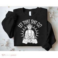 Yoga Buddha Let That Shit Go Sweatshirt thumb 2