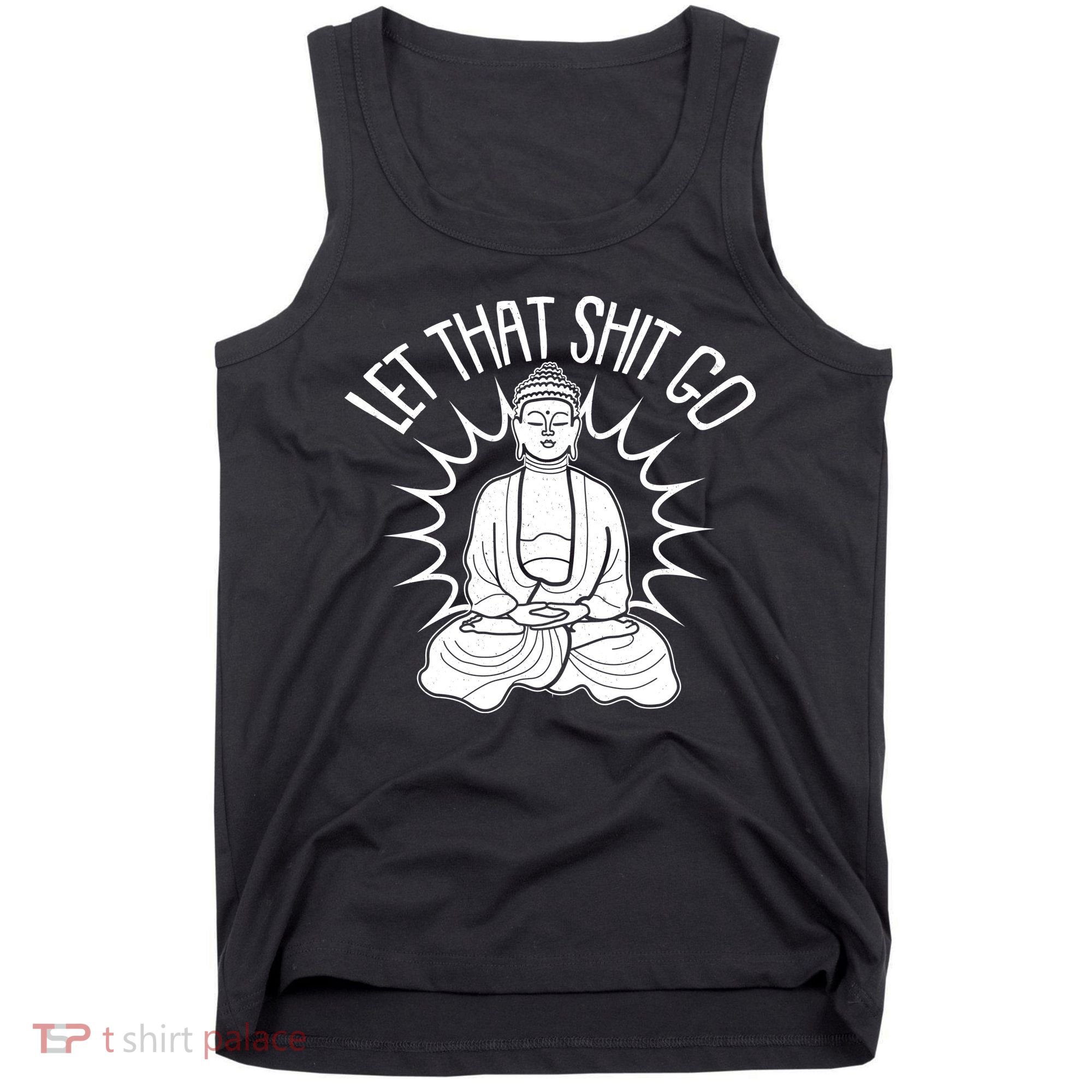 Yoga Buddha Let That Shit Go Tank Top