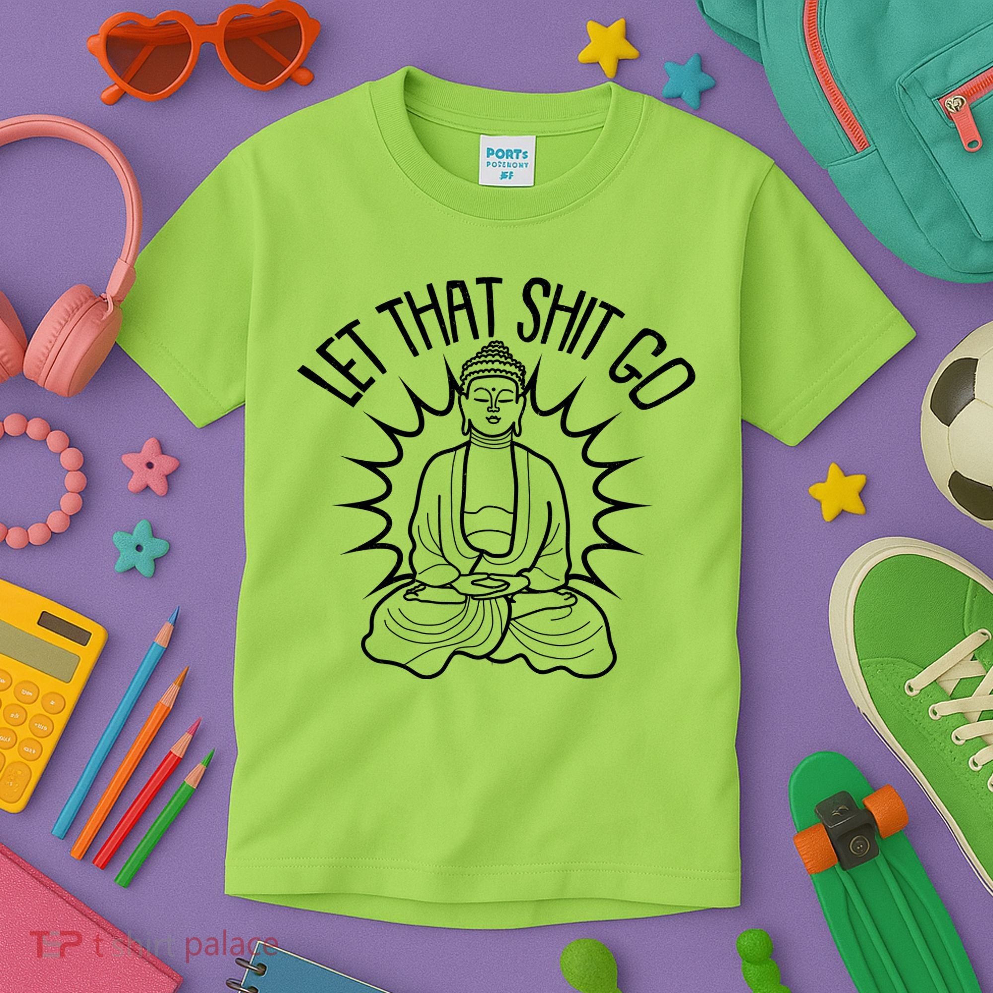 Yoga Buddha Let That Shit Go Kids T-Shirt